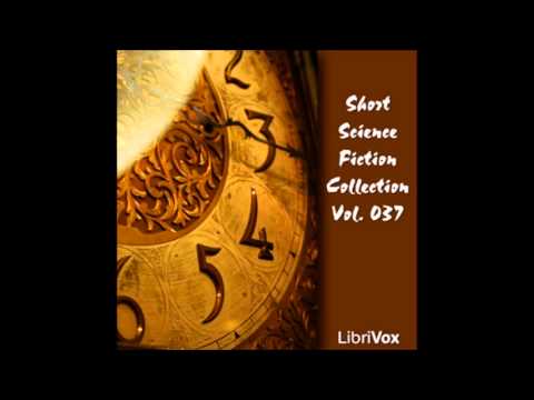 Short Science Fiction Collection 037 (FULL Audiobook)