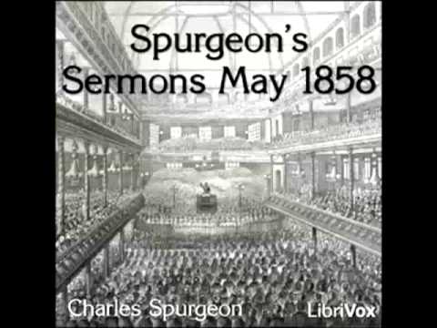 Spurgeon's Sermons May 1858 (FULL Audiobook)