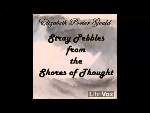 Stray Pebbles From The Shores Of Thought (FULL Audiobook)