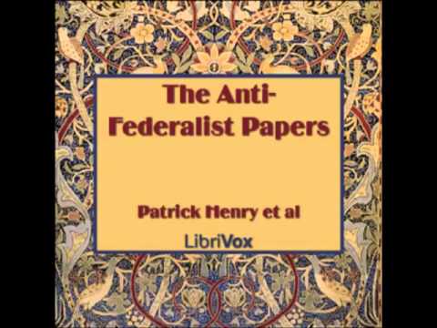 The Anti-Federalist Papers (FULL Audiobook) - part (1 of 11)