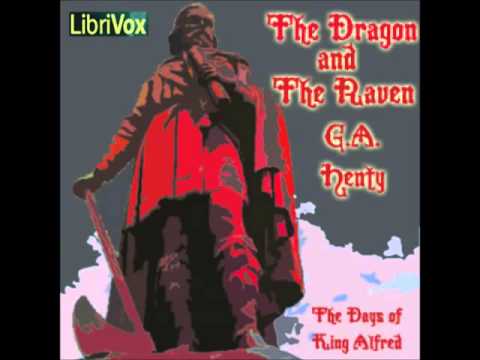 The Dragon and the Raven: Or The Days of King Alfred (FULL Audiobook)