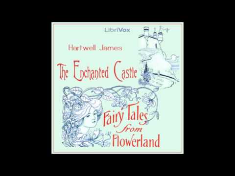The Enchanted Castle: Fairy Tales from Flowerland by Hartwell James (FULL Audiobook)