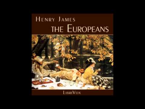 The Europeans by Henry James (FULL Audiobook)