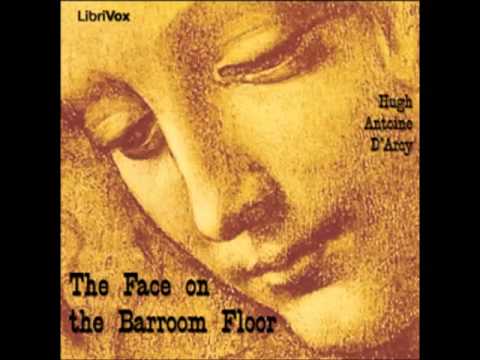 The Face on the Barroom Floor by Hugh Antoine D'Arcy
