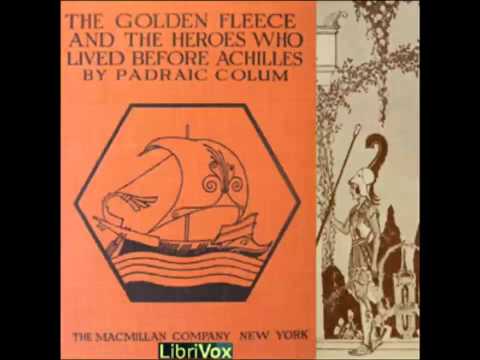 The Golden Fleece and the Heroes Who Lived Before Achilles (FULL Audiobook)