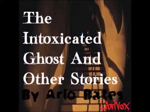 The Intoxicated Ghost And Other Stories (FULL Audiobook)