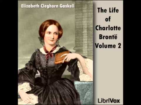 The Life Of Charlotte Bront? Volume 2 (FULL Audiobook)