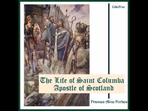 The Life of Saint Columba Apostle of Scotland (Full Audiobook)