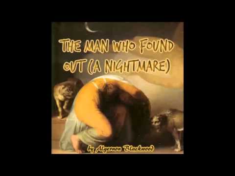 The Man Who Found Out (A Nightmare)  (FULL Audiobook)