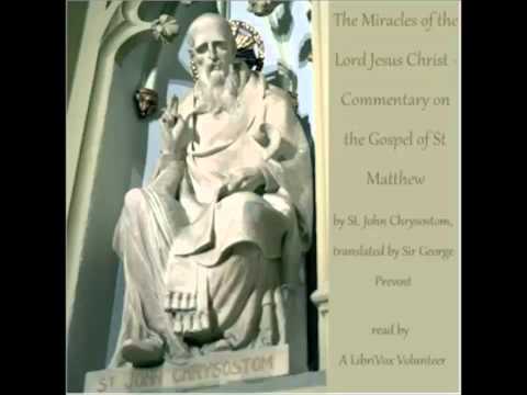 The Miracles of the Lord Jesus Christ - Commentary on the Gospel of St Matthew (FULL Audiobook)