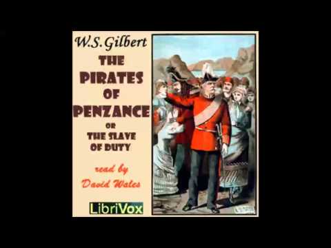 The Pirates Of Penzance; Or The Slave Of Duty (FULL Audiobook)
