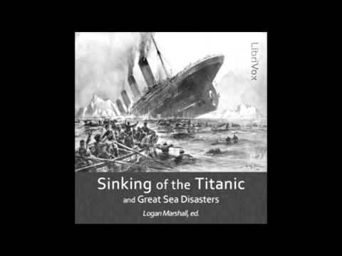 The Sinking of the Titanic and Great Sea Disasters (FULL Audiobook)