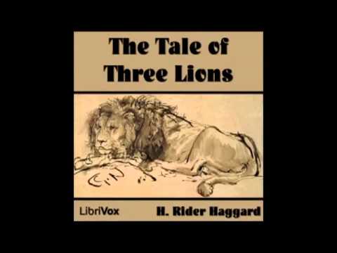 The Tale of Three Lions by H. Rider Haggard  (FULL Audiobook)