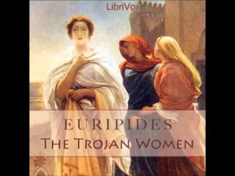 The Trojan Women by Euripides (480-406 B.C.)