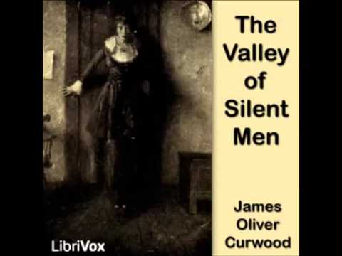 The Valley of Silent Men (FULL Audiobook) - part 1