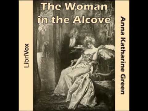 The Woman in the Alcove by Anna Katharine Green (FULL Audiobook) - part (3 of 4)