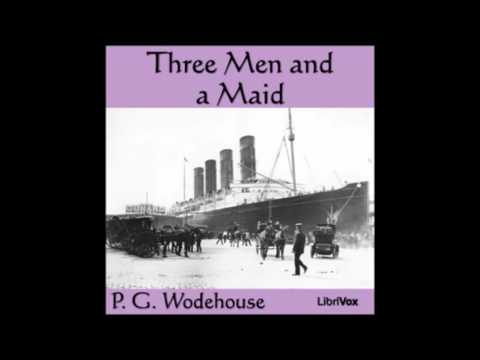 Three Men and a Maid (FULL Audiobook)
