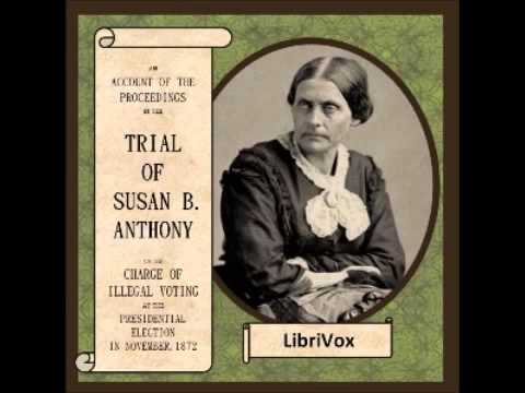 Trial of Susan B. Anthony (FULL Audiobook)