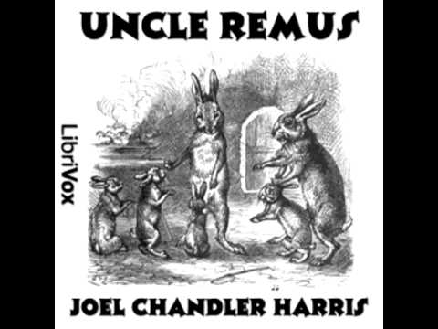 Uncle Remus, by Joel Chandler Harris (FULL audiobook)