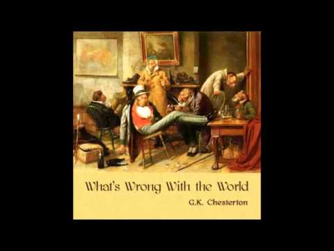 What's Wrong With the World (audiobook) - part 1