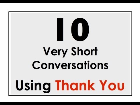10 Very Short Conversations using 'Thank You'. Easy English Conversation Practice.