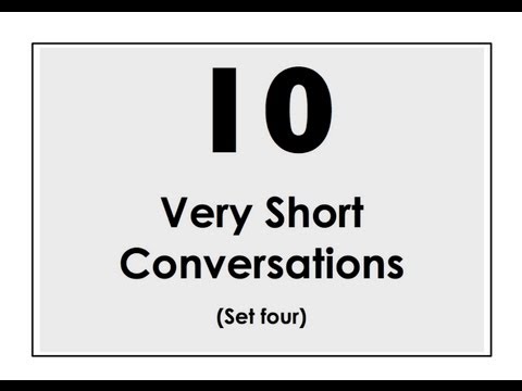 10 Very Short Conversations. Set Four. Easy English Conversation Practice.