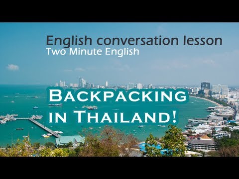 Backpacking in Thailand! - English Conversation Vacation and Travel