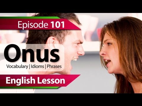 English lesson 101 - Onus. Vocabulary & Grammar lessons to speak fluent English - ESL